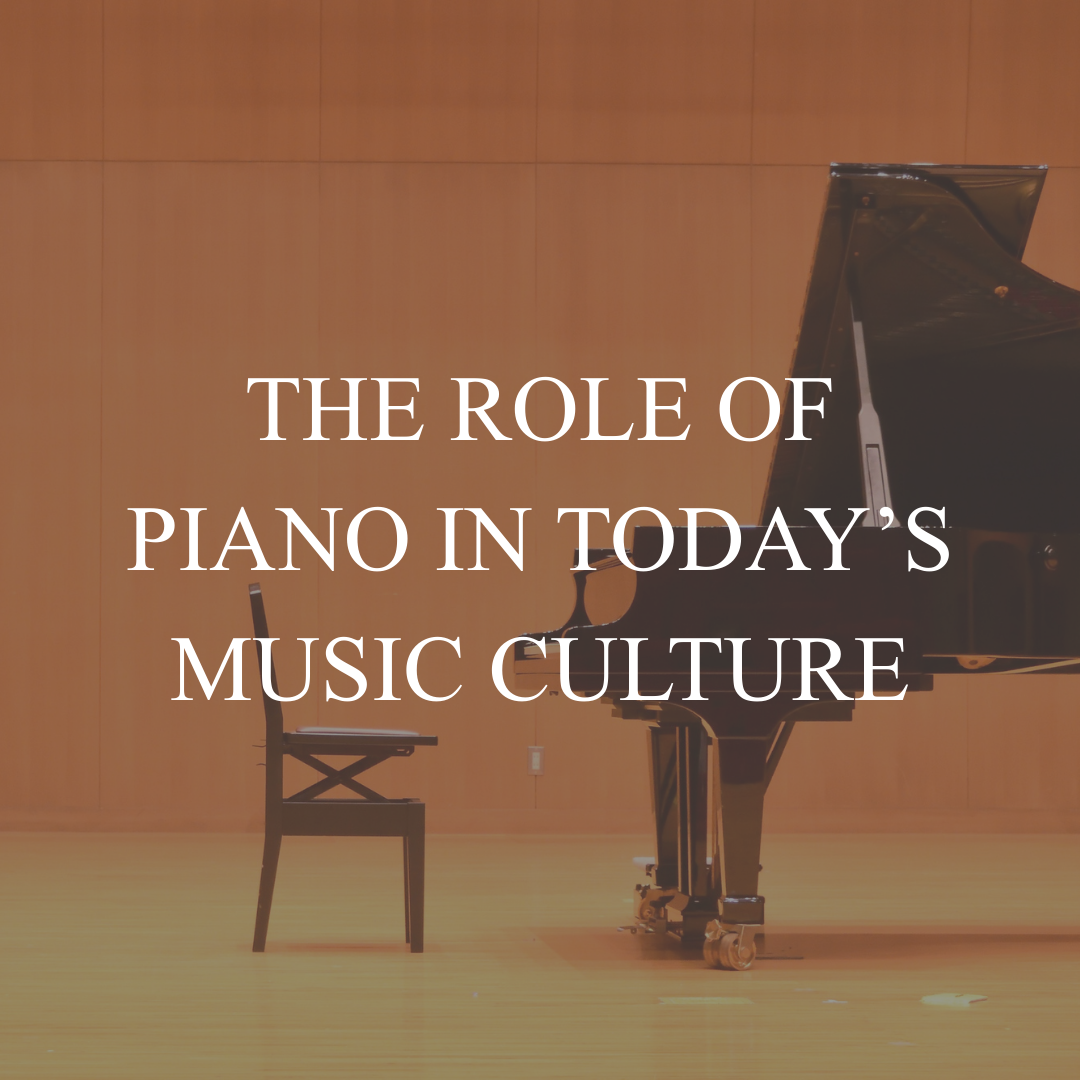The Role of Piano in Today’s Music Culture